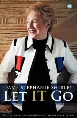Let It Go: The Memoirs of Dame Stephanie Shirley