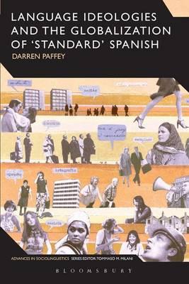 Language Ideologies and the Globalization of 'Standard' Spanish