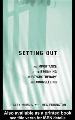 Setting Out: The Importance of the Beginning in Psychotherapy and Counselling