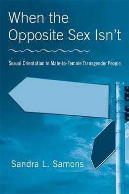 When the Opposite Sex Isn't: Sexual Orientation in Male-To-Female Transgender People