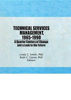 Technical Services Management 1965?1990: A Quarter Century of Change and a Look to the Future