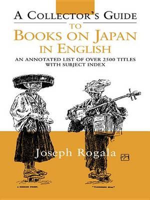 Collector's Guide to Books on Japan in English, A: An Annotated List of Over 2500 Titles with Subject Index