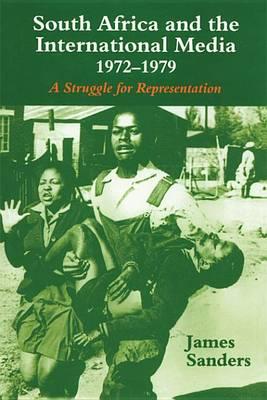 South Africa and the International Media 1972-1979: A Struggle for Representation