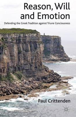 Reason, Will and Emotion: Defending the Greek Tradition Against Triune Consciousness