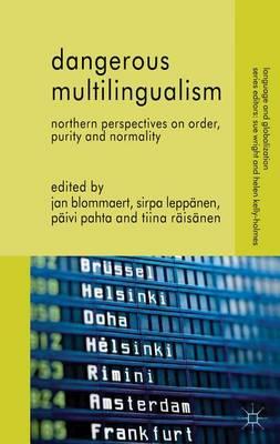 Dangerous Multilingualism: Northern Perspectives on Order, Purity and Normality