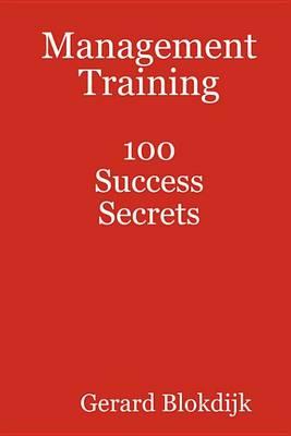 Management Training 100 Success Secrets