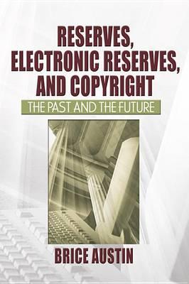 Reserves Electronic Reserves and Copyright: The Past and the Future