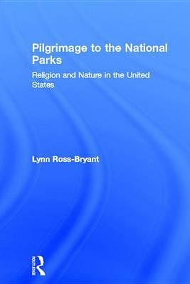 Pilgrimage to the National Parks: Religion and Nature in the United States