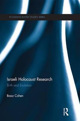 Israeli Holocaust Research: Birth and Evolution