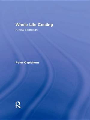 Whole Life Costing: A New Approach