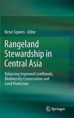Rangeland Stewardship in Central Asia: Balancing Improved Livelihoods, Biodiversity Conservation and Land Protection