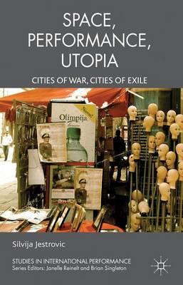 Performance, Space, Utopia: Cities of War, Cities of Exile