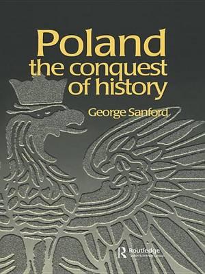 Poland: The Conquest of History