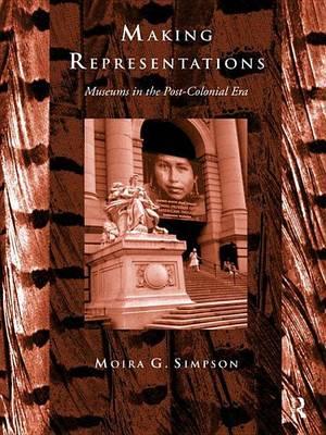 Making Representations: Museums in the Post-Colonial Era