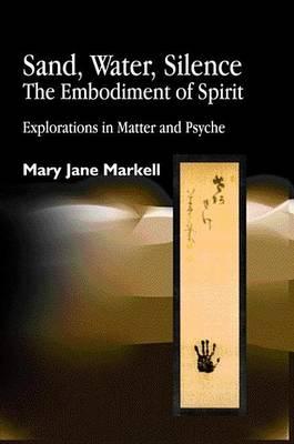 Sand, Water, Silence - The Embodiment of Spirit
