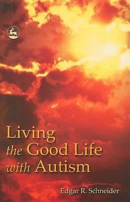 Living the Good Life with Autism