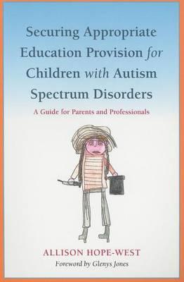 Securing Appropriate Education Provision for Children with Autism Spectrum Disorders