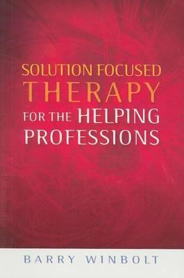 Solution Focused Therapy for the Helping Professions