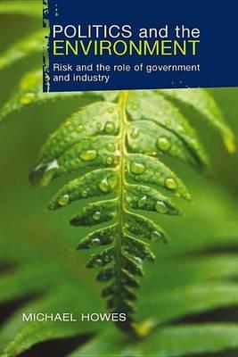 Politics and the Environment: Risk and the Role of Government and Industry