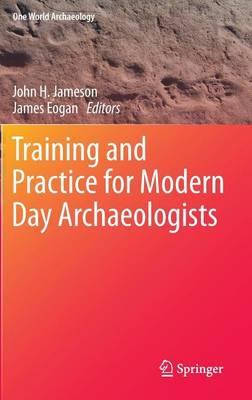 Training and Practice for Modern Day Archaeologists