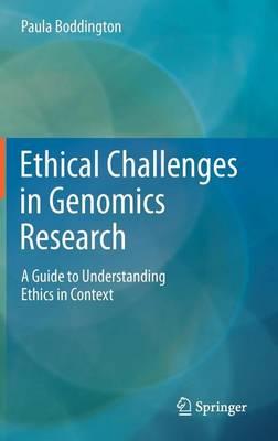 Ethical Challenges in Genomics Research: A Guide to Understanding Ethics in Context