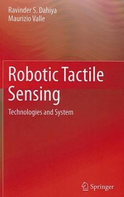 Robotic Tactile Sensing: Technologies and System