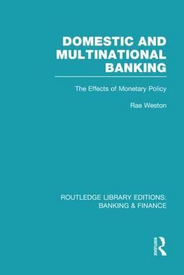 Domestic and Multinational Banking: The Effects of Monetary Policy