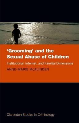 Grooming' and the Sexual Abuse of Children: Institutional, Internet, and Familial Dimensions