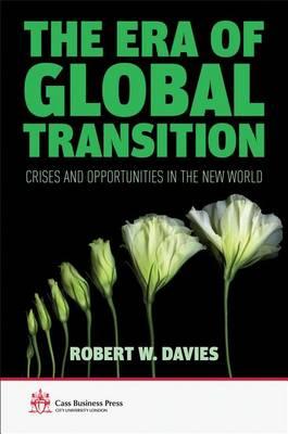 Era of Global Transition, The: Crises and Opportunities in the New World