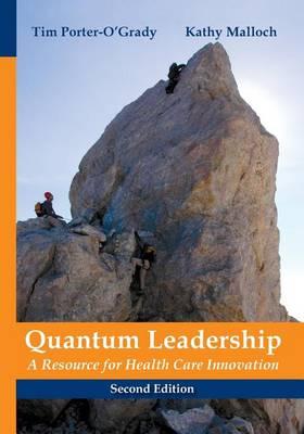 Quantum Leadership: A Resource for Health Care Innovation