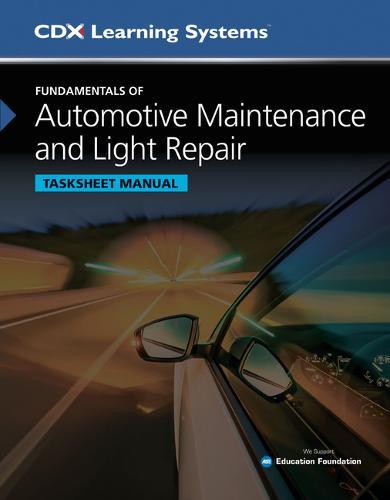 Fundamentals Of Automotive Maintenance And Light Repair, Second Edition, Tasksheet Manual, AND 1 Year Online Access To Maintenance And Light Repair ONLINE