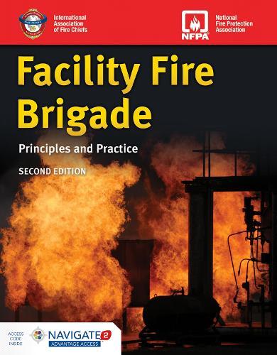 Facility Fire Brigade: Principles and Practice Includes Navigate Advantage Access: Principles and Practice