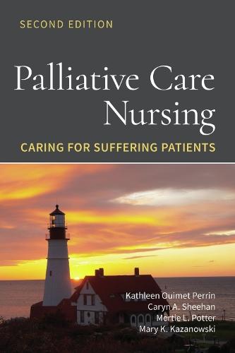 Palliative Care Nursing: Caring for Suffering Patients: Caring for Suffering Patients