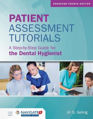 Patient Assessment Tutorials: a Step-by-Step Guide for the Dental Hygienist: A Step-by-Step Guide for the Dental Hygienist