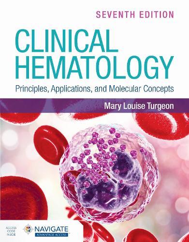 Clinical Hematology: Principles, Applications, and Molecular Concepts