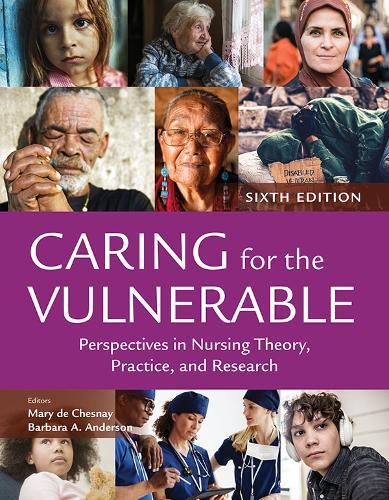 Caring for the Vulnerable: Perspectives in Nursing Theory, Practice, and Research