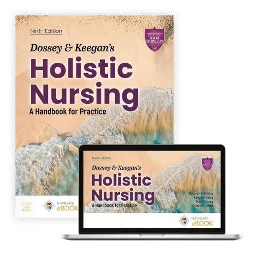 Dossey and Keegan's Holistic Nursing: A Handbook for Practice