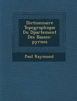 Dictionnaire Topographique Du D Partement Des Basses-Pyr N Es