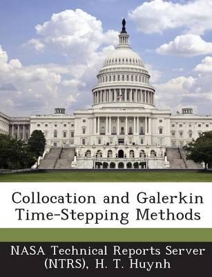 Collocation and Galerkin Time-Stepping Methods