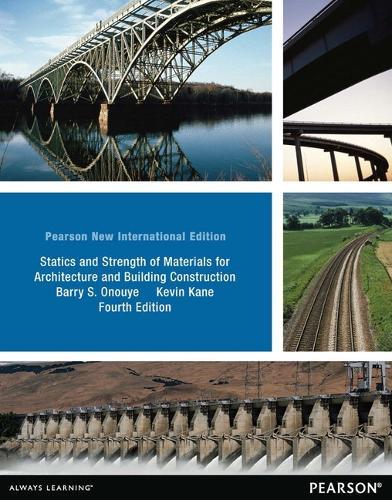 Statics and Strength of Materials for Architecture and Building Construction: Pearson New International Edition