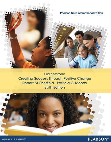 Cornerstone: Pearson New International Edition: Creating Success Through Positive Change, Concise