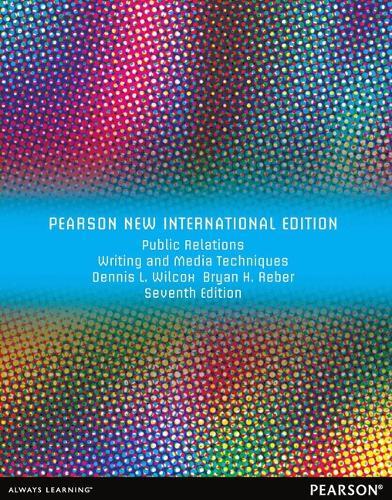 Public Relations Writing and Media Techniques: Pearson New International Edition