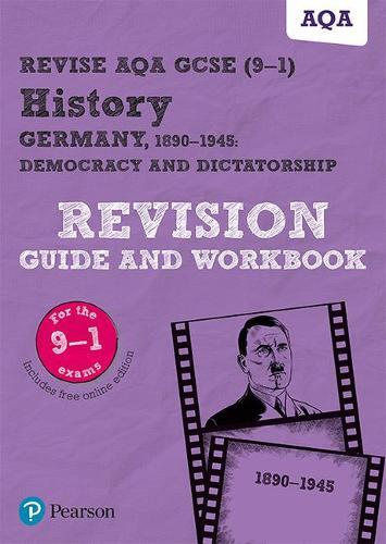 Pearson REVISE AQA GCSE History Germany 1890-1945: Democracy and dictatorship Revision Guide and Workbook inc online edition - 2023 and 2024 exams