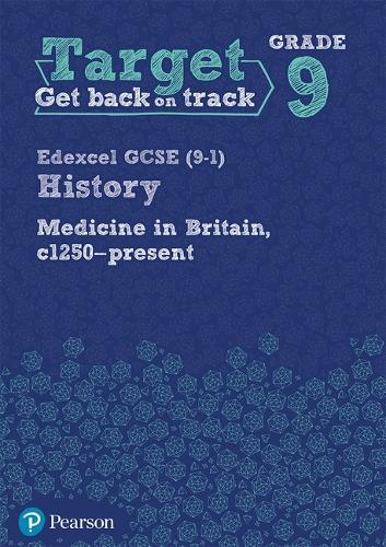 Target Grade 9 Edexcel GCSE (9-1) History Medicine in Britain, c1250-present Workbook