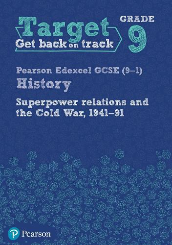 Target Grade 9 Edexcel GCSE (9-1) History Superpower Relations and the Cold War 1941-91 Workbook