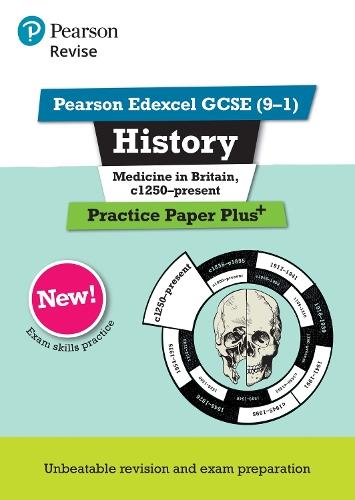 Pearson REVISE Edexcel GCSE History Medicine in Britain, c1250-present Practice Paper Plus - for 2025 exams