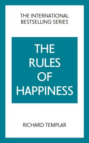 The Rules of Happiness: A personal code for finding your happiness