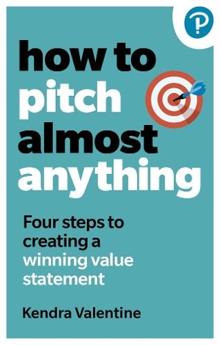 How to Pitch (Almost) Anything: 3 steps to explaining what you do. Fast.