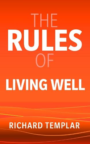 The Rules of Living Well: A personal code for a healthier, happier you