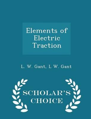 Elements of Electric Traction - Scholar's Choice Edition